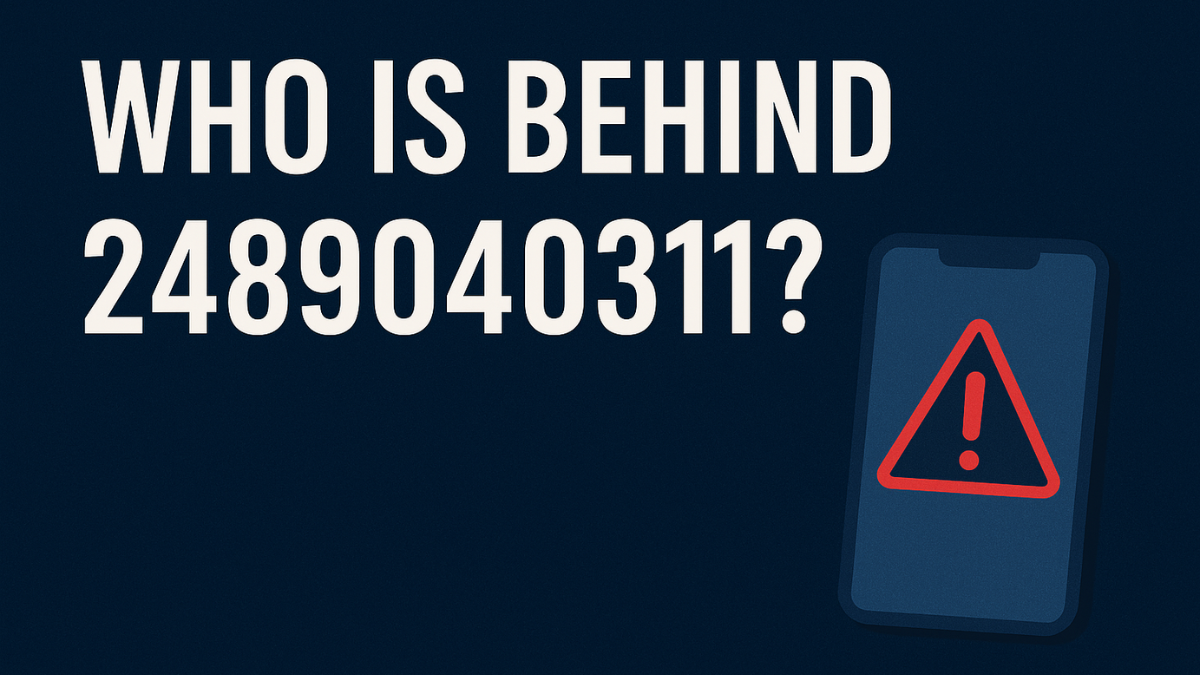 Who Is Behind 2489040311? Full Analysis, Lookup, and Safety Tips
