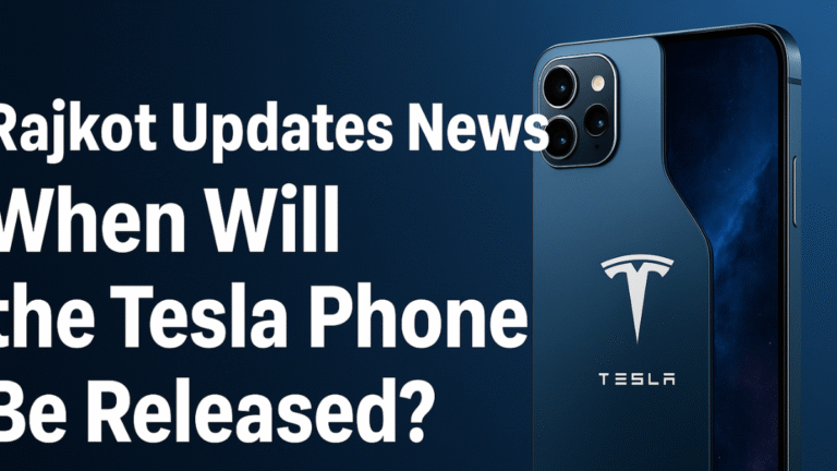 Rajkot Updates News: When Will the Tesla Phone Be Released ?