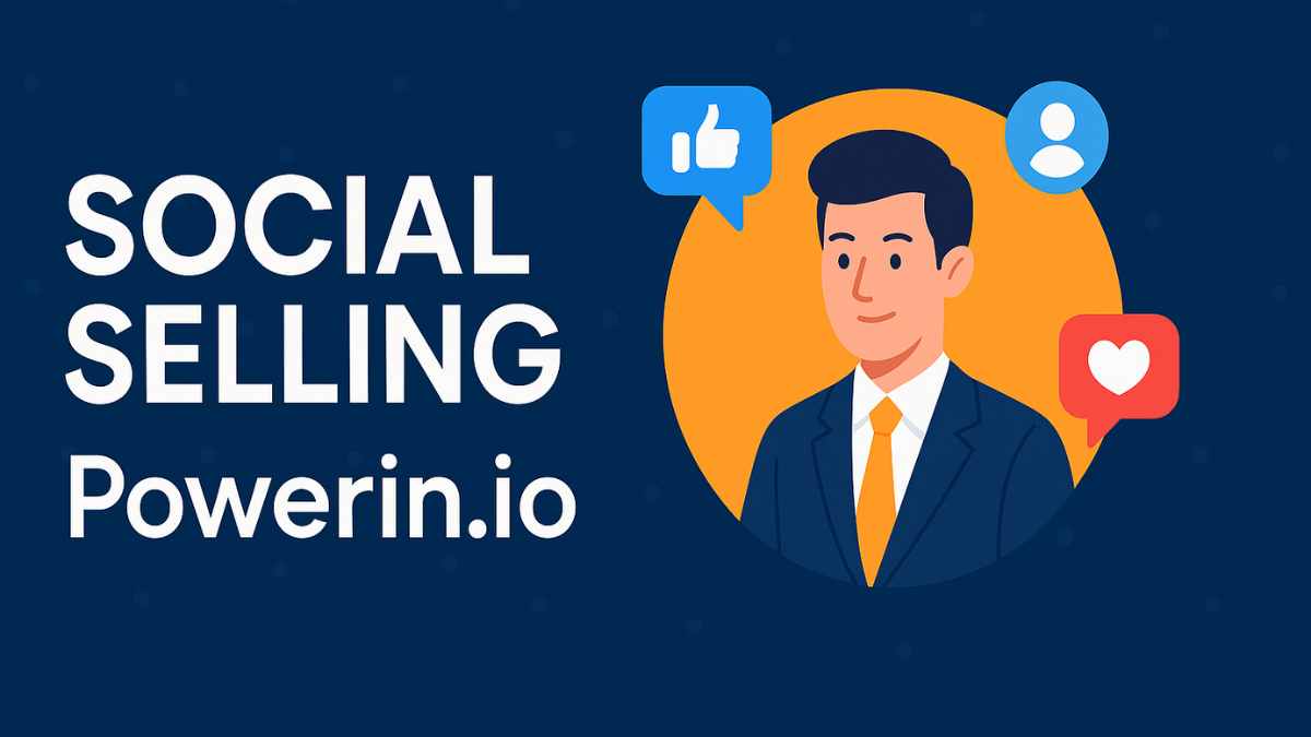 Social Selling Powerin.io: Unlocking a New Era of Digital Sales