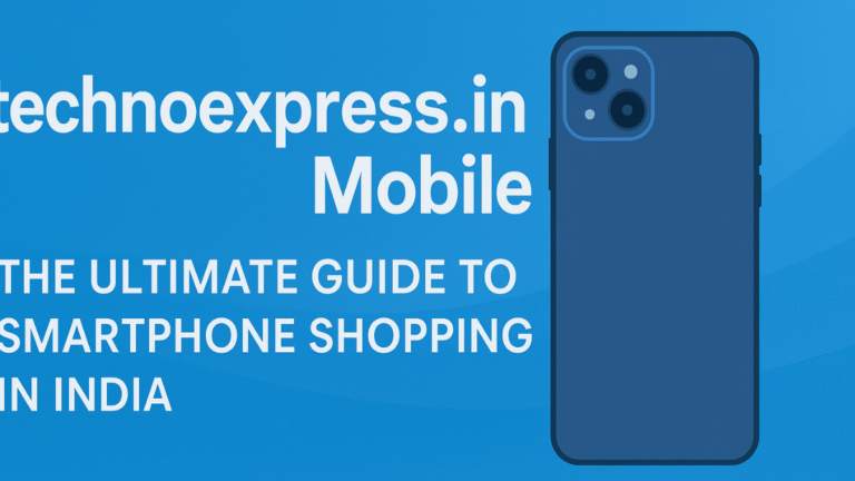 Technoexpress.in Mobile: The Ultimate Guide to Smartphone Shopping in India