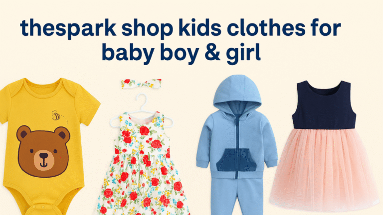 TheSpark Shop Kids Clothes for Baby Boy & Girl: A Complete Guide for Parents