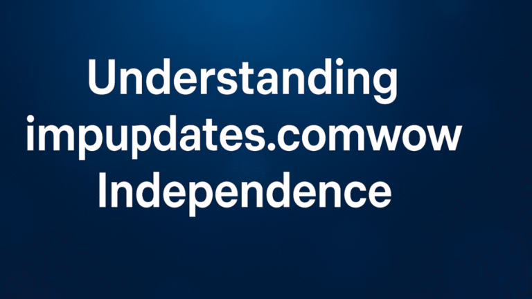 Understanding impupdates.comwow Independence: A Comprehensive Guide