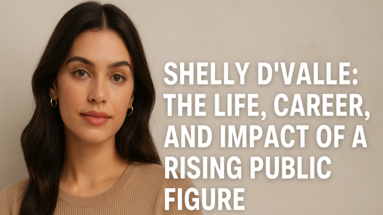 Shelly D’Valle: The Life, Career, and Impact of a Rising Public Figure