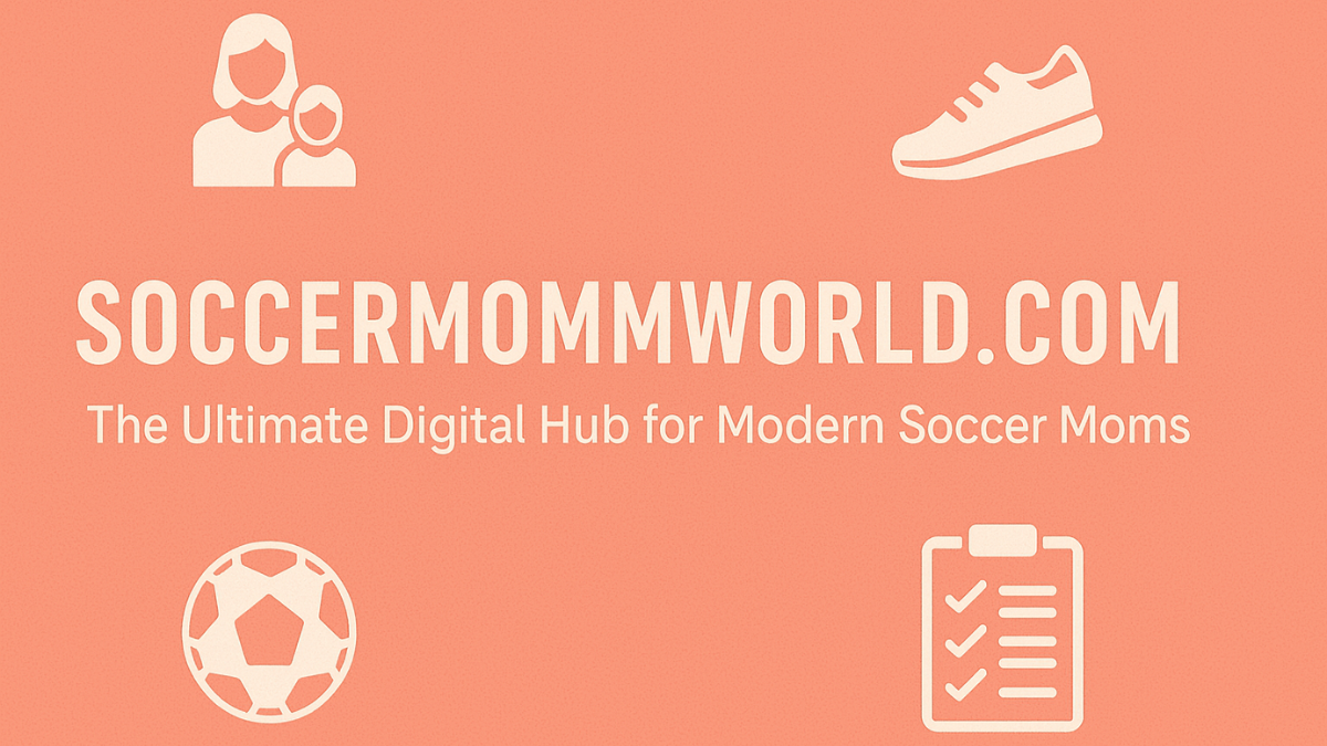 SoccerMommWorld.com: The Ultimate Digital Hub for Modern Soccer Moms